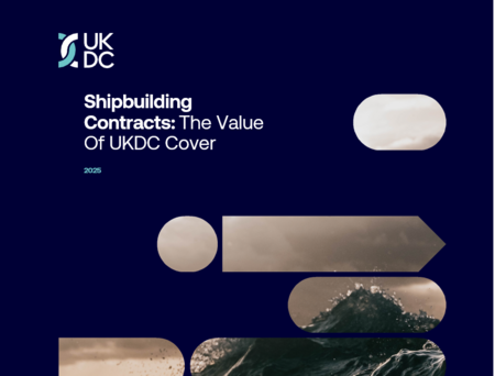 Shipbuilding Contracts: The Value of UKDC Cover