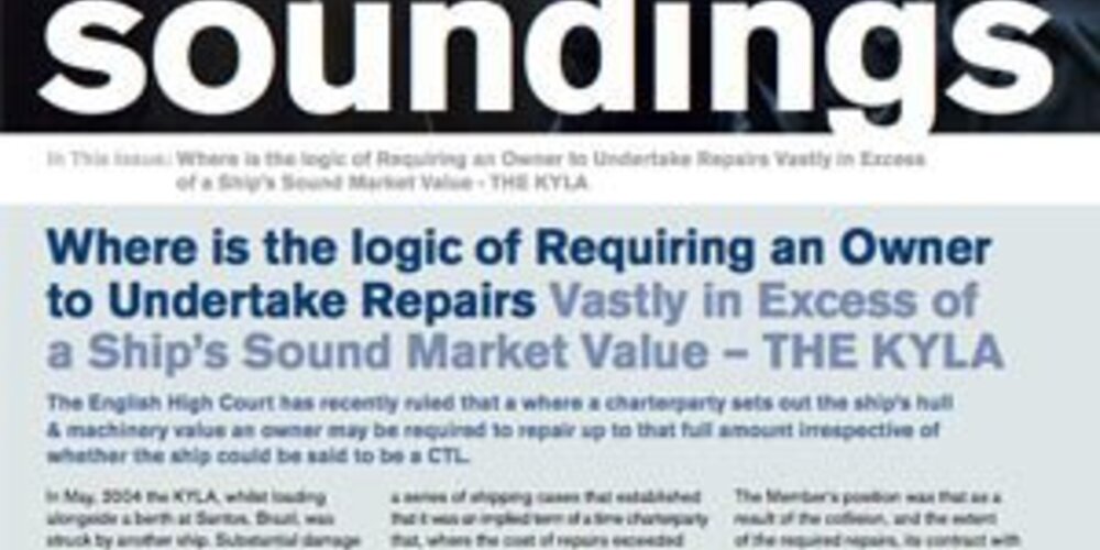 January 2013 - Where is the logic of Requiring an Owner to Undertake Repairs Vastly in Excess of a Ship’s Sound Market Value - THE KYLA