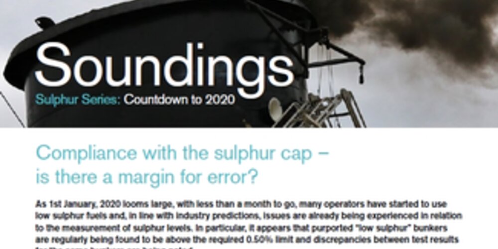 December, 2019 - Sulphur Series 08: Compliance with the sulphur cap – is there a margin for error?
