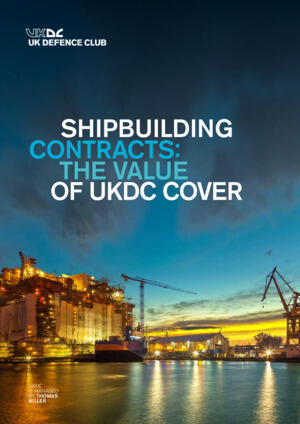 Shipbuilding Contracts: The Value Of UKDC Cover